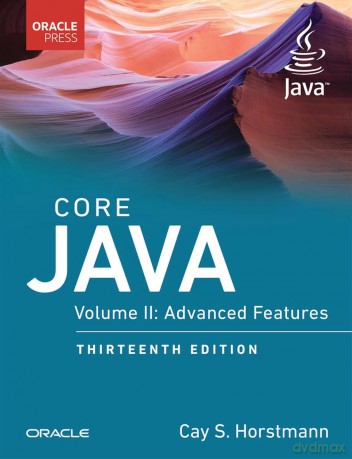 Core Java, Volume II: Advanced Features: 2 (Oracle Press for Java) - Cay Horstmann [KSIĄŻKA]