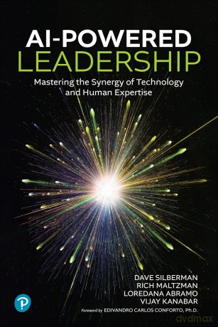AI-Powered Leadership: Mastering the Synergy of Technology and Human Expertise - Dave Silberman [KSIĄŻKA]