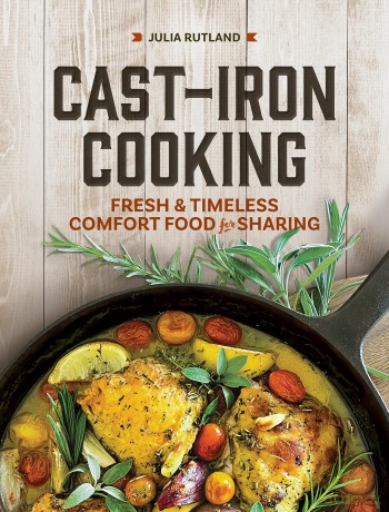 Cast-Iron Cooking: Fresh and Timeless Comfort Food for Sharing (Homestyle Kitchen Cookbooks) - Julia Rutland [KSIĄŻKA]
