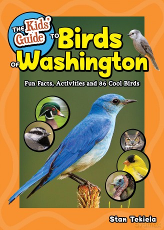 The Kids' Guide to Birds of Washington: Fun Facts, Activities and 88 Cool Birds (Birding Children's Books) - Stan Tekiela [KSIĄŻKA]