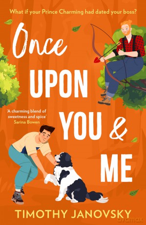 Once Upon You And Me: A hot single dad. A fairy-tale resort. This spicy queer age gap romance is a must-read for workplace romance fans in 2025! - Timothy Janovsky [KSIĄŻKA]