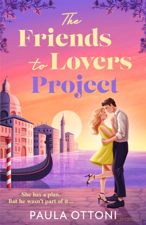 The Friends-To-Lovers Project: Don't miss this brand-new spicy hilarious romance set in Venice! Perfect for fans of love triangles and hot violinists in 2025! - Paula Ottoni [KSIĄŻKA]