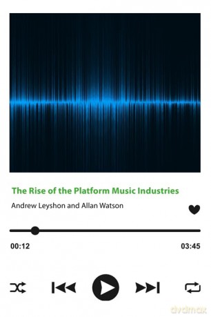 The Rise of the Platform Music Industries - Andrew Leyshon [KSIĄŻKA]