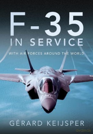 F-35 In Service: With Air Forces Around the World - Gerard Keijsper [KSIĄŻKA]