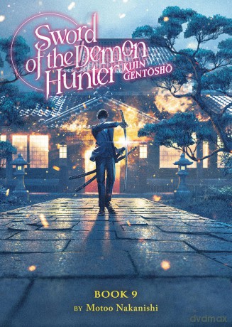 Sword of the Demon Hunter: Kijin Gentosho (Light Novel) Vol. 9 - Motoo Nakanishi [KSIĄŻKA]