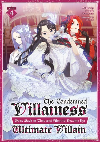 The Condemned Villainess Goes Back in Time and Aims to Become the Ultimate Villain (Light Novel) Vol. 4 - Bakufu Narayama [KSIĄŻKA]