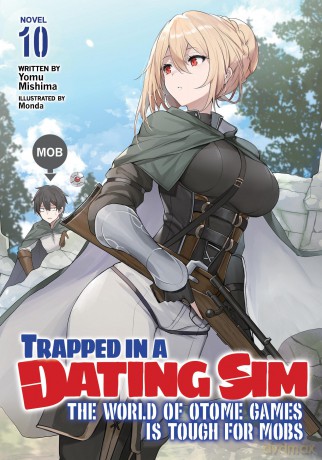 Trapped in a Dating Sim: The World of Otome Games is Tough for Mobs (Light Novel) Vol. 10 - Yomu Mishima [KSIĄŻKA]