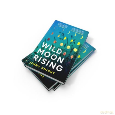 Wild Moon Rising: The powerful and emotional literary debut novel exploring female friendship and midlife new for summer 2025 - Jenny Knight [KSIĄŻKA]