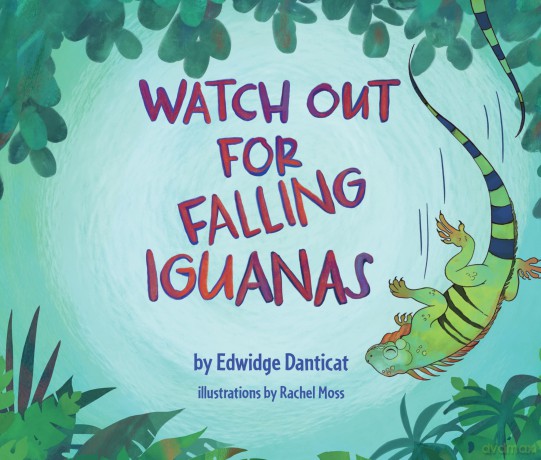 Watch Out for Falling Iguanas: A Children's Picture Book - Edwidge Danticat [KSIĄŻKA]