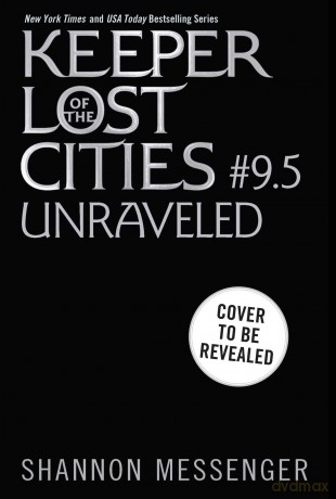 Unraveled Book 9.5 (Keeper of the Lost Cities) - Shannon Messenger [KSIĄŻKA]