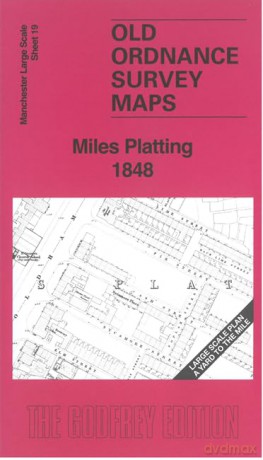Miles Platting 1848: Manchester Large Scale Sheet 19 (Old Ordnance Survey Maps of Manchester) - Chris E Makepeace [KSIĄŻKA]