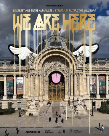 We Are Here: Street Art Enters the Museum - Mehdi Ben Cheikh [KSIĄŻKA]