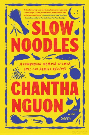 Slow Noodles: A Recipe for Rebuilding a Lost Civilization - Chantha Nguon [KSIĄŻKA]
