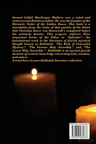 The Kabbalah Unveiled: Containing the following Books of the Zohar: The Book of Concealed Mystery; The Greater Holy Assembly; The Lesser Holy Assembly - S L MacGregor Mathers [KSIĄŻKA]