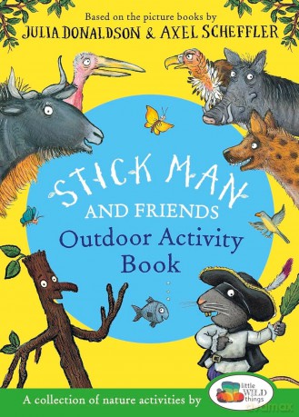 Stick Man and Friends Outdoor Activity Book: Get outside with your favourite characters with this perfect outdoor activity book from the creators of The Gruffalo and Zog - Julia Donaldson [KSIĄŻKA]