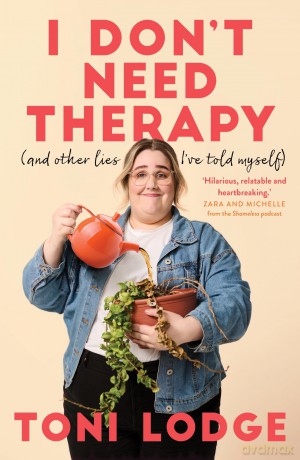 I Don't Need Therapy: (and other lies I've told myself) - Toni Lodge [KSIĄŻKA]