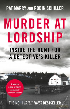 Murder at Lordship: Inside the Hunt for a Detective's Killer - Pat Marry [KSIĄŻKA]