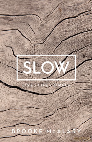 Slow: Live Life Simply - Brooke McAlary [KSIĄŻKA]