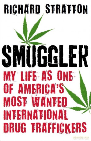 Smuggler: My Life as One of America's Most Wanted International Drug Traffickers - Richard Stratton [KSIĄŻKA]