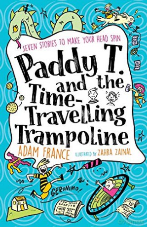 Paddy T and the Time-travelling Trampoline - Adam France [KSIĄŻKA]