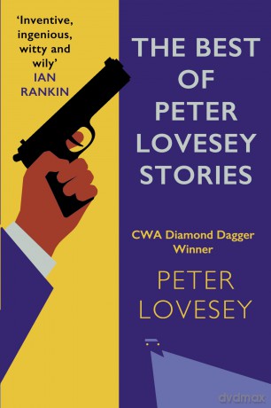 The Best of Peter Lovesey Stories: 'Inventive, ingenious, witty and wily' Sir Ian Rankin - Peter Lovesey [KSIĄŻKA]