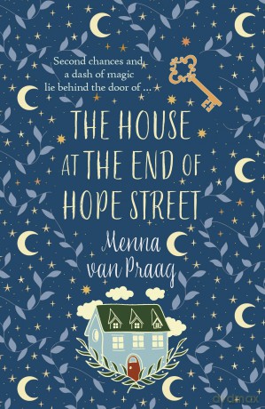 The House at the End of Hope Street: The utterly enchanting novel of magic and second chances (Magical Cambridge series) - Menna van Praag [KSIĄŻKA]