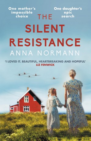 The Silent Resistance: The heartbreaking World War Two historical novel - Anna Normann [KSIĄŻKA]