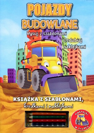 Pojazdy budowlane. Rysuj z szablonami, ozdabiaj naklejkami [KSIĄŻKA]