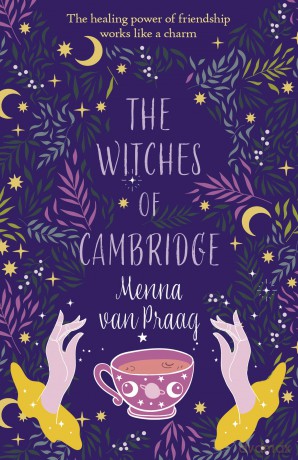 The Witches of Cambridge: The charming novel of life-changing magic and friendship (Magical Cambridge series) - Menna van Praag [KSIĄŻKA]