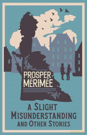 A Slight Misunderstanding and Other Stories (Alma Classics): Annotated Edition - Prosper Mérimée [KSIĄŻKA]