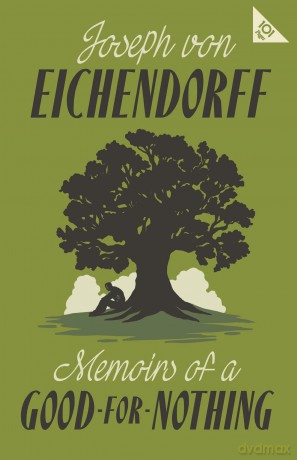 Memoirs of a Good-for-Nothing (Alma Classics 101 Pages): 101-Page series (Alma 101-Page series) - Joseph von Eichendorff [KSIĄŻKA]
