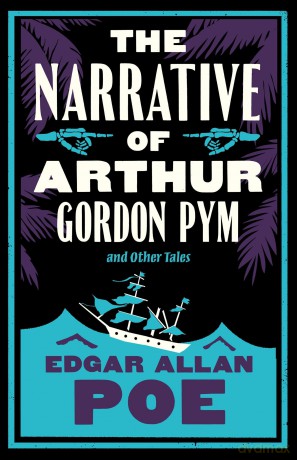The Narrative of Arthur Gordon Pym and Other Tales (Annotated Edition) - Edgar Allan Poe [KSIĄŻKA]