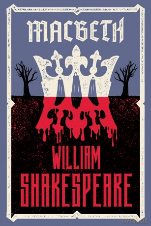 Macbeth: Fully annotated edition with notes and extra material for students (Alma Classics Evergreens) - William Shakespeare [KSIĄŻKA]