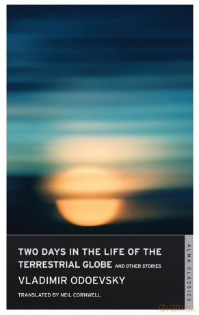 Two Days in the Life of the Terrestrial Globe and Other Stories - Vladimir Odoevsky [KSIĄŻKA]