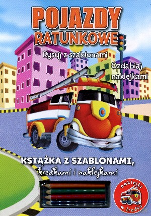 Pojazdy ratunkowe. Rysuj z szablonami, ozdabiaj naklejkami [KSIĄŻKA]