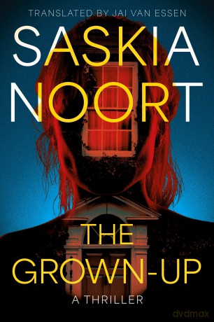 The Grown-Up: A Thriller - Saskia Noort [KSIĄŻKA]