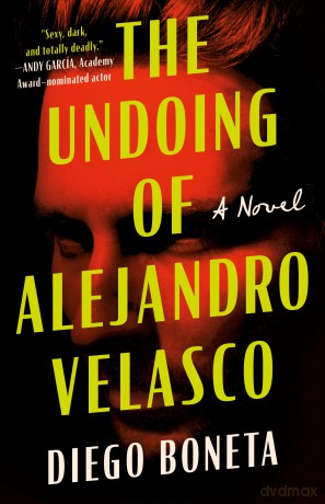 The Undoing of Alejandro Velasco: A Novel - Diego Boneta [KSIĄŻKA]