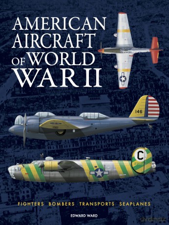 American Aircraft of World War II (World's Greatest) - Edward Ward [KSIĄŻKA]