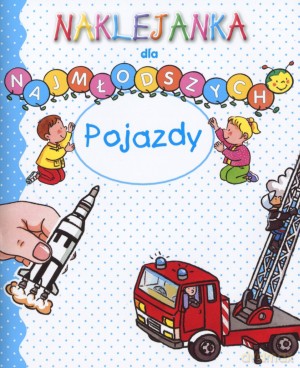 Pojazdy. Naklejanka dla najmłodszych - Christophe Hublet [KSIĄŻKA]