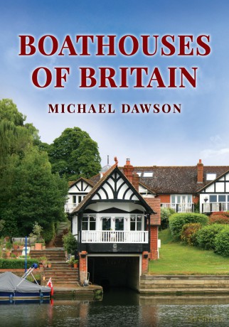 Boathouses of Britain - Michael Dawson [KSIĄŻKA]