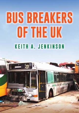 Bus Breakers of the UK - Keith A. Jenkinson [KSIĄŻKA]