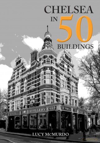 Chelsea in 50 Buildings - Lucy McMurdo [KSIĄŻKA]