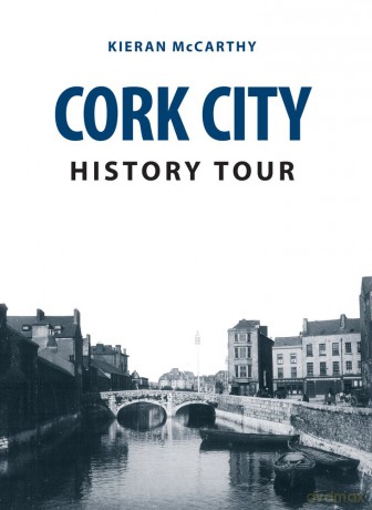 Cork City History Tour - Kieran McCarthy [KSIĄŻKA]