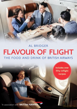 Flavour of Flight: The Food and Drink of British Airways - Al Bridger [KSIĄŻKA]