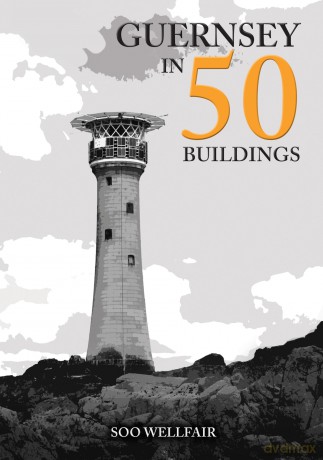 Guernsey in 50 Buildings - Soo Wellfair [KSIĄŻKA]