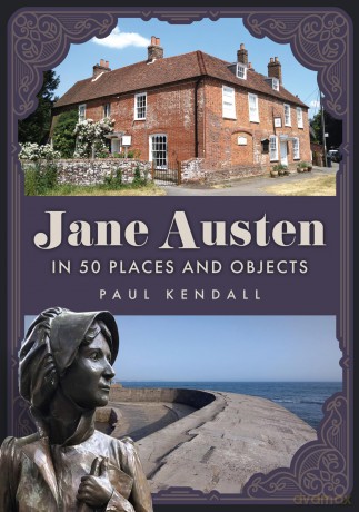 Jane Austen in 50 Places and Objects - Paul Kendall [KSIĄŻKA]