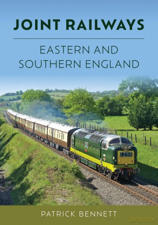 Joint Railways: Eastern and Southern England - Patrick Bennett [KSIĄŻKA]
