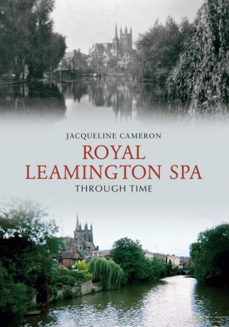 Royal Leamington Spa Through Time - Jacqueline Cameron [KSIĄŻKA]