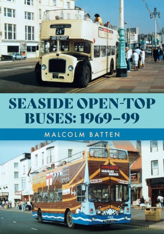 Seaside Open-Top Buses: 1969-99 - Malcolm Batten [KSIĄŻKA]