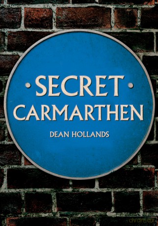 Secret Carmarthen - Dean Hollands [KSIĄŻKA]